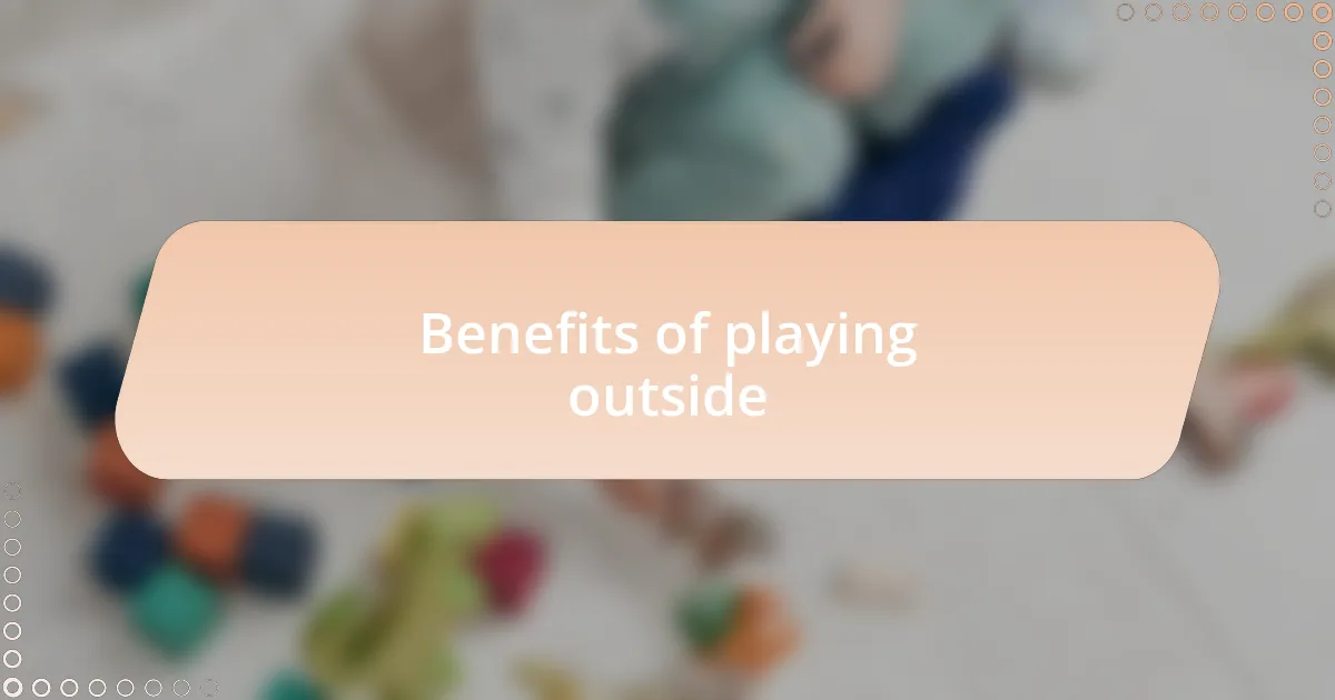 Benefits of playing outside