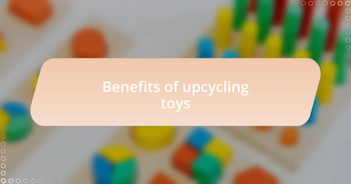 Benefits of upcycling toys