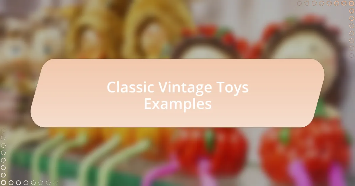 Classic Vintage Toys Examples