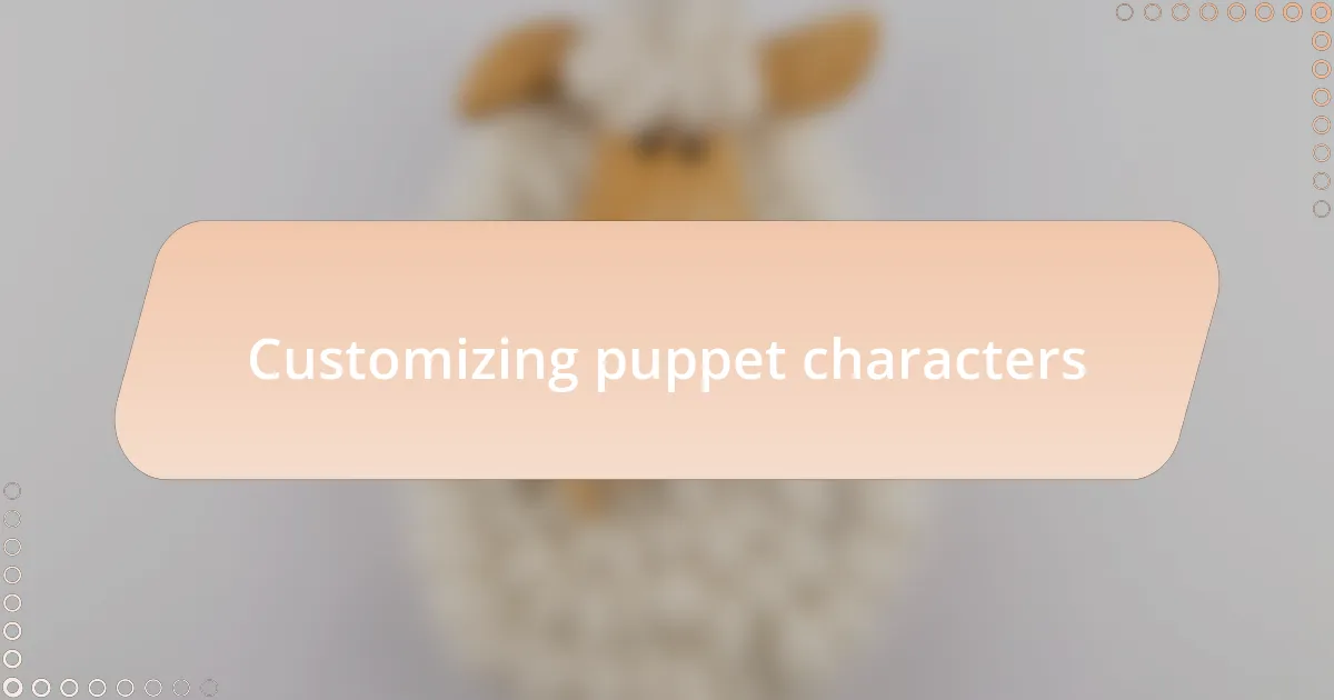Customizing puppet characters