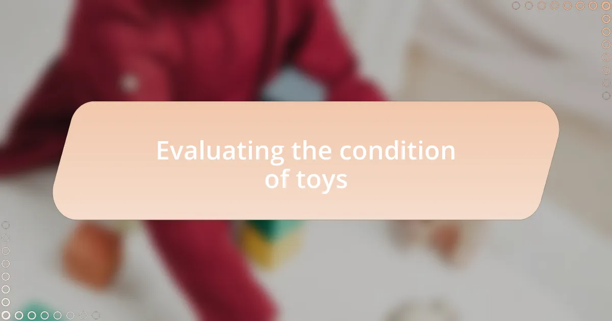 Evaluating the condition of toys