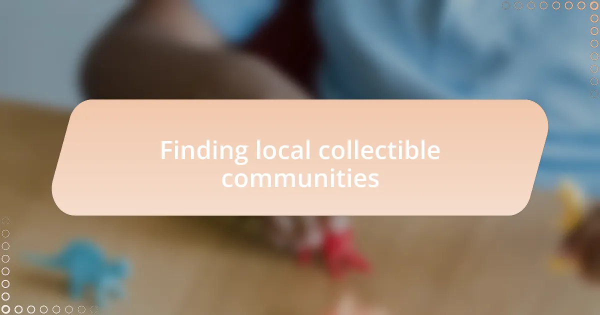 Finding local collectible communities