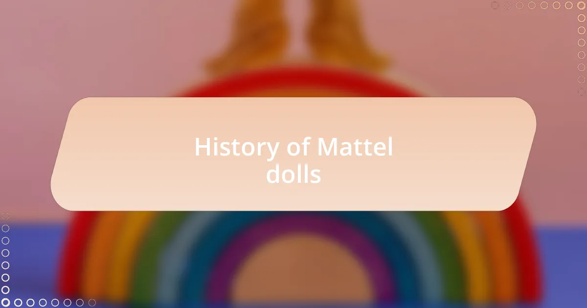 History of Mattel dolls