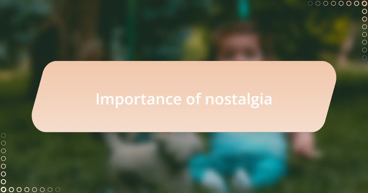Importance of nostalgia
