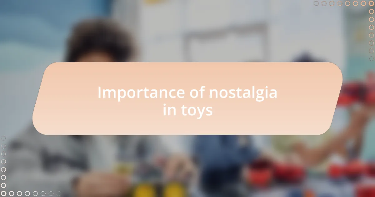 Importance of nostalgia in toys