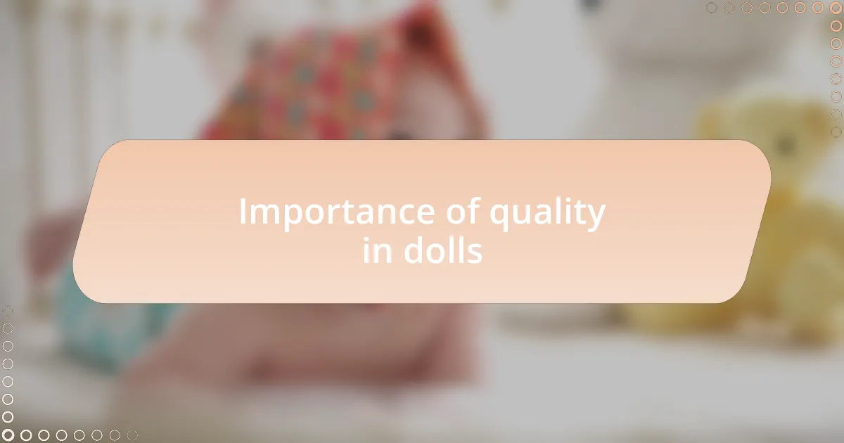 Importance of quality in dolls