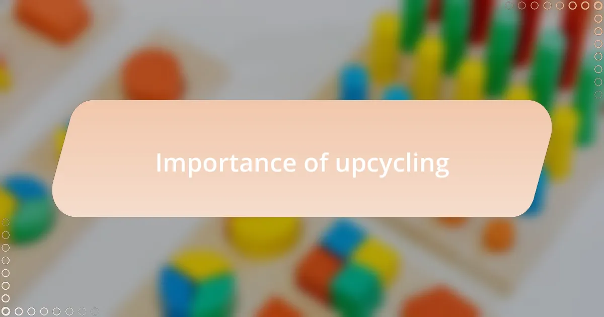 Importance of upcycling