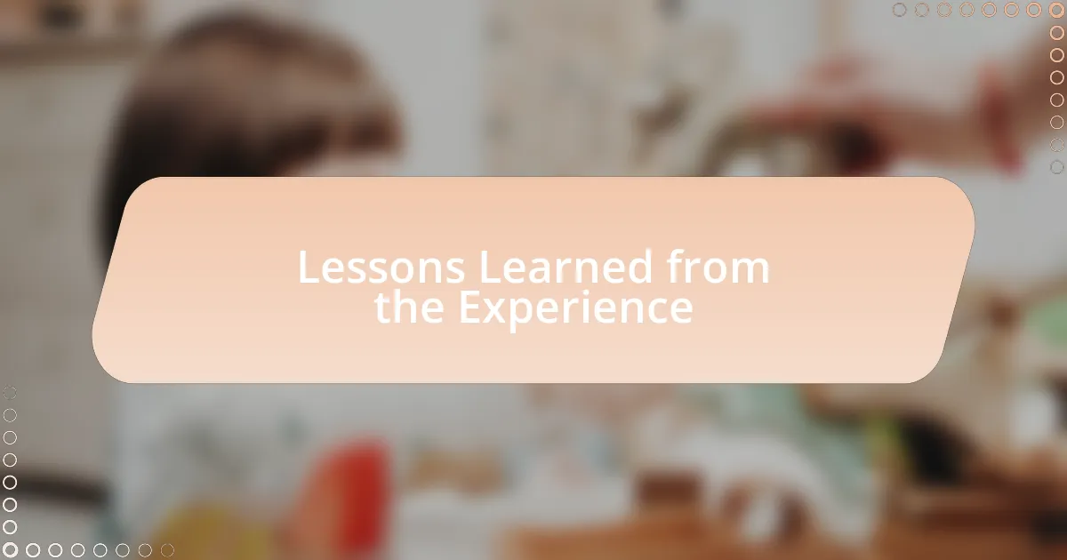 Lessons Learned from the Experience