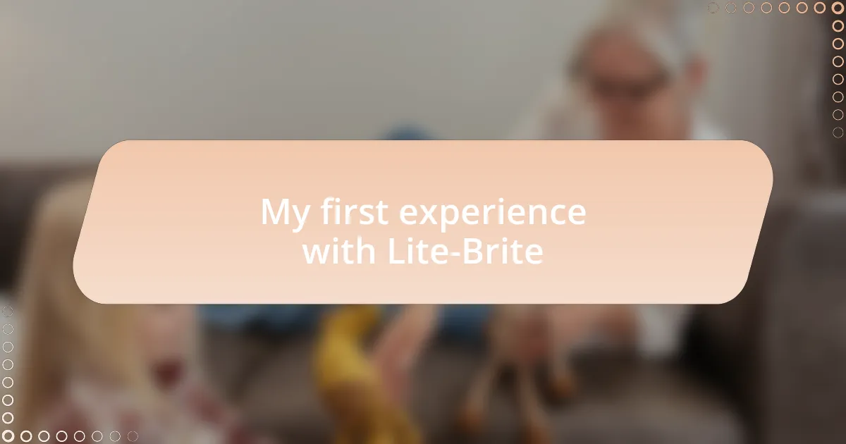 My first experience with Lite-Brite