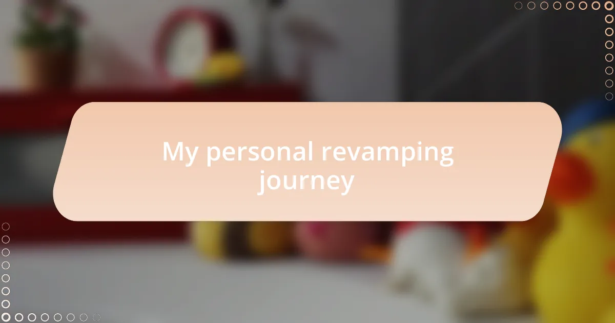 My personal revamping journey