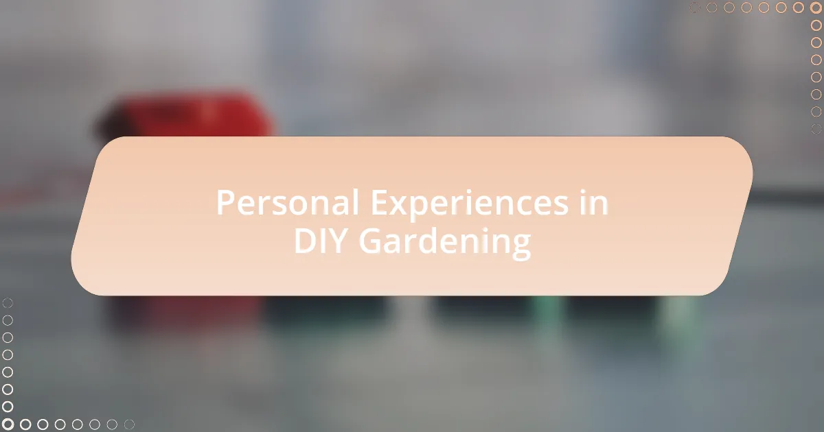 Personal Experiences in DIY Gardening