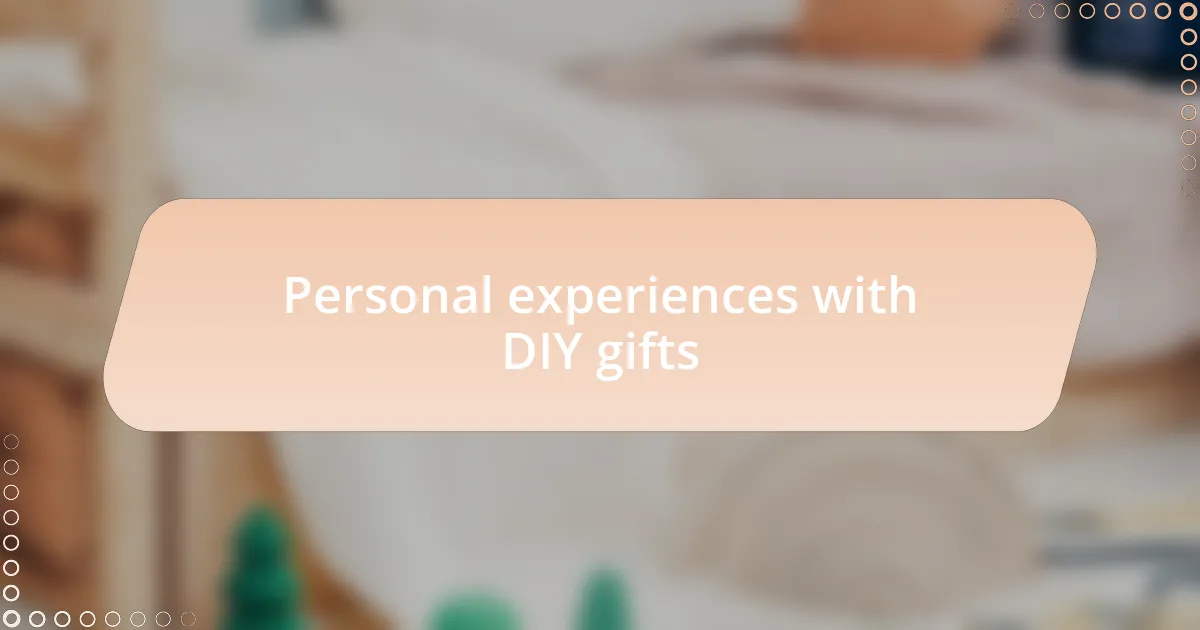 Personal experiences with DIY gifts