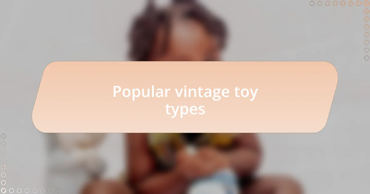 Popular vintage toy types