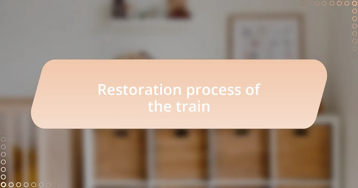 Restoration process of the train