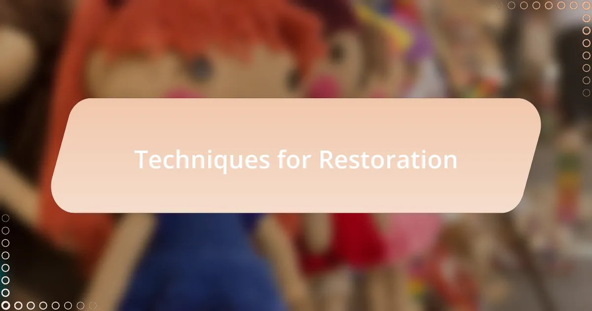 Techniques for Restoration