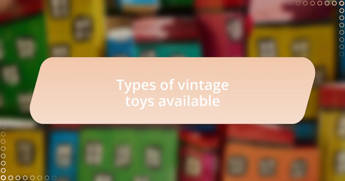 Types of vintage toys available