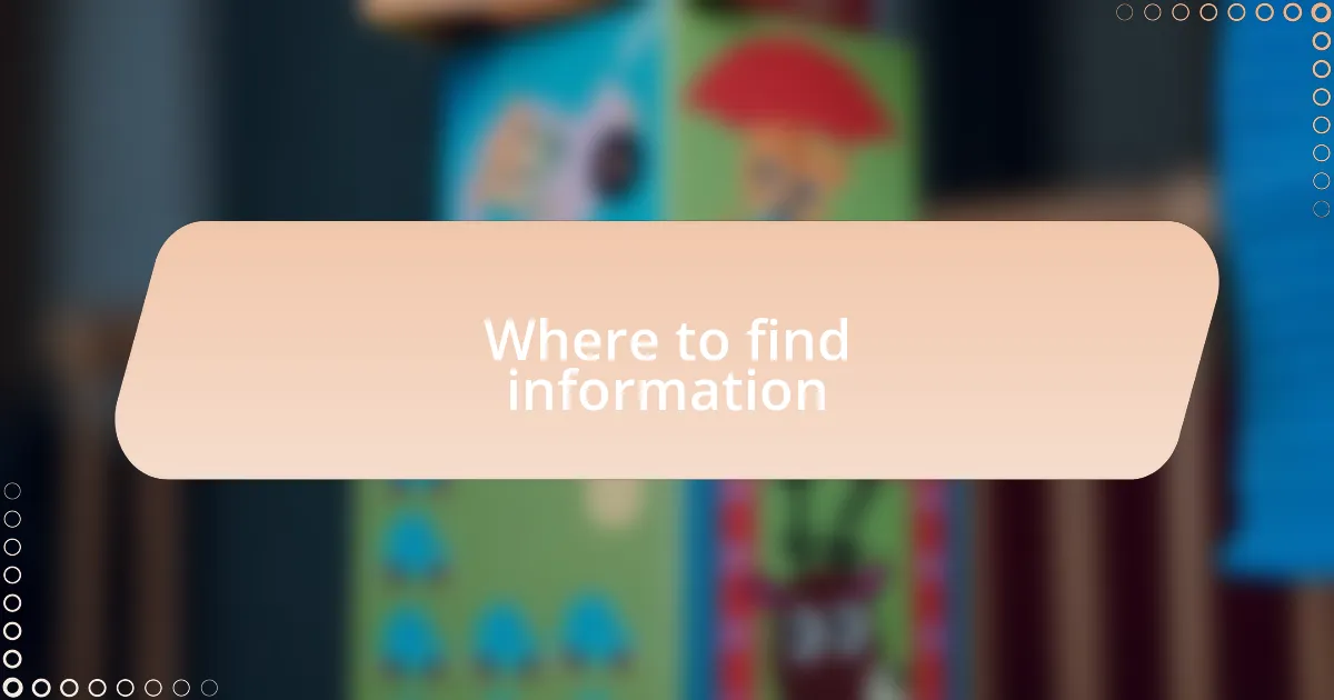 Where to find information